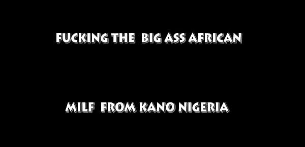 African Big ass milf from kano Nigeria
